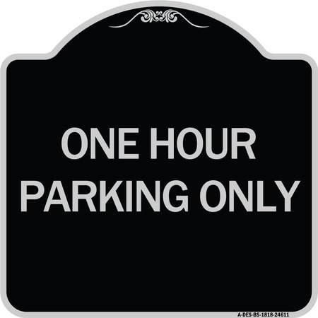 SIGNMISSION One Hour Parking Only Heavy-Gauge Aluminum Architectural Sign, 18" x 18", BS-1818-24611 A-DES-BS-1818-24611